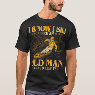 Ik weet dat ik als een oud Man moet blijven. T-shirt