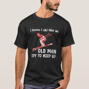 Ik weet dat ik blij ben met oud Man... probeer de  T-shirt