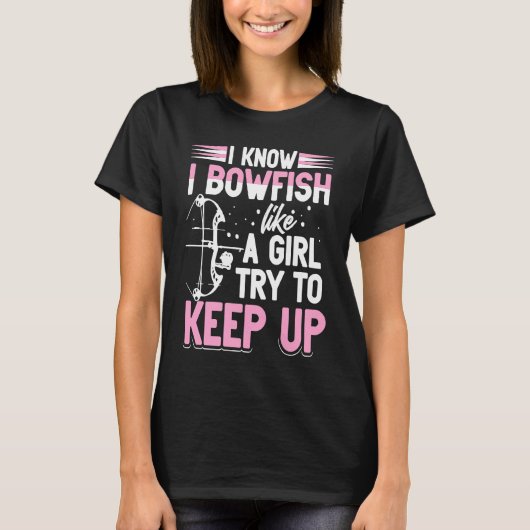 Ik weet dat ik bowfish als een meisje. Probeer Bow T-shirt (Voorkant)