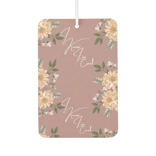 Ik weet dat ik cool ben luchtverfrisser (Voorkant)