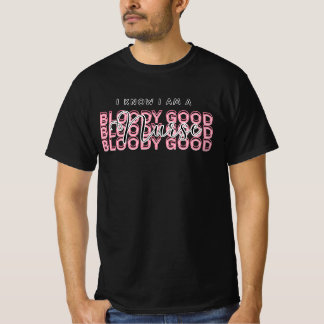 Ik weet dat ik een verdomd goede verpleegster ben t-shirt