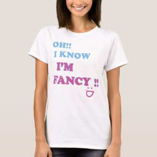 Ik weet dat ik fancy ben t-shirt