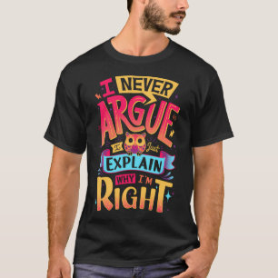 Ik weet dat ik gelijk heb - Schattigee uil typogra T-shirt