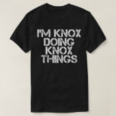 IK WEET DAT IK KNOX DINGEN NOEM... grappige Birthd T-shirt (Design voorkant)