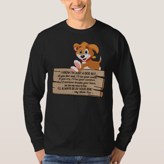 Ik weet dat ik maar een hond ben, Shih Tzu T-shirt (Voorkant)
