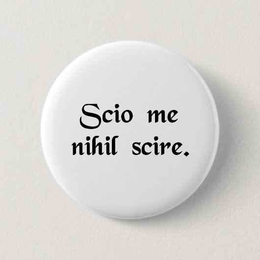 Ik weet dat ik niets weet. ronde button 5,7 cm (Voorkant)