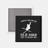 Ik weet dat ik ski als een oude man - probeer bij magneet (Voorkant / Achterkant)