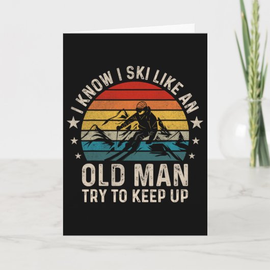 Ik weet dat ik ski als een oude man, probeer bij t kaart (Voorkant)