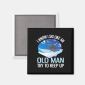 Ik weet dat ik ski als een oude man, probeer bij t magneet (Voorkant / Achterkant)