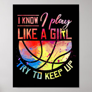 Ik weet dat ik speel als een Girl Basketball Poster
