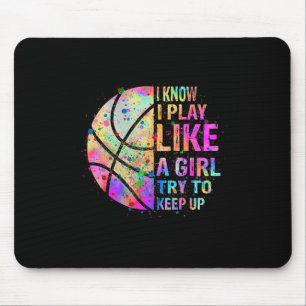 Ik weet dat ik speel als een meisje dat Basketba p Muismat