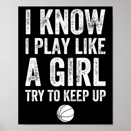 Ik weet dat ik speel als een meisje dat op Basketb Poster (Voorkant)