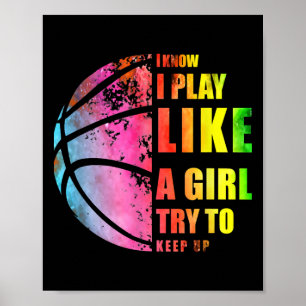 Ik weet dat ik speel als een meisje dat op Basketb Poster