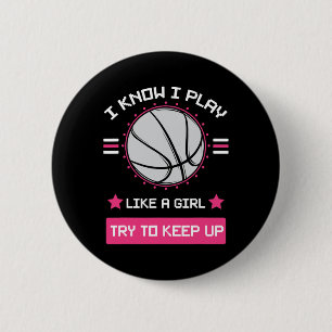 Ik weet dat ik speel als een meisje dat op Basketb Ronde Button 5,7 Cm