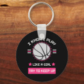 Ik weet dat ik speel als een meisje dat op Basketb Sleutelhanger (Voorkant)