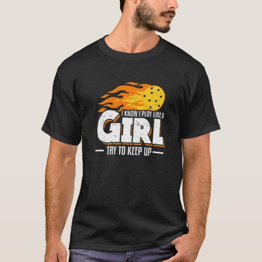 Ik weet dat ik speel als een meisje dat Picklebal T-shirt (Voorkant)