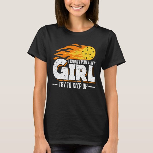 Ik weet dat ik speel als een meisje dat Picklebal T-shirt (Voorkant)