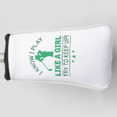 Ik weet dat ik speel als een meisje dat probeert o golfheadcover (Voorkant)