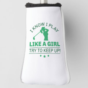 Ik weet dat ik speel als een meisje dat probeert o golfheadcover