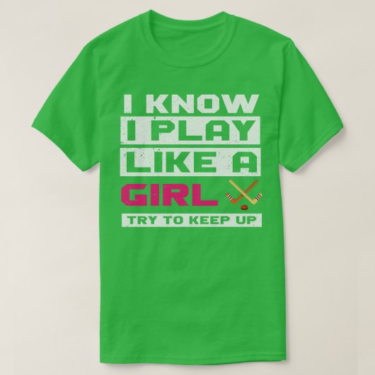 Ik weet dat ik speel als een meisje dat probeert o t-shirt (Design voorkant)