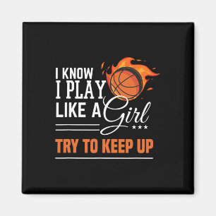 Ik weet dat ik speel als een meisje, die basketbal magneet