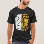 Ik weet dat ik speel als een meisje volleybal t-shirt (Voorkant)