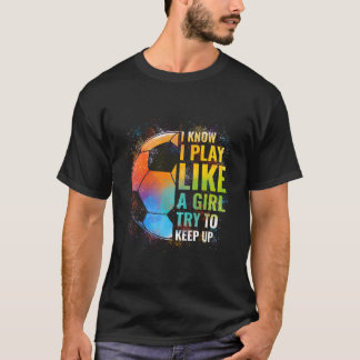 Ik weet dat ik speel als iemand die probeert mee t t-shirt