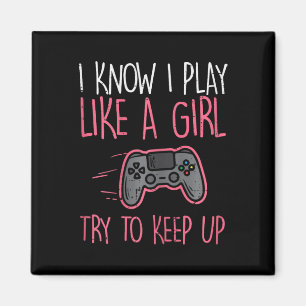 Ik weet dat ik speel als meisje gamer funny girls  magneet