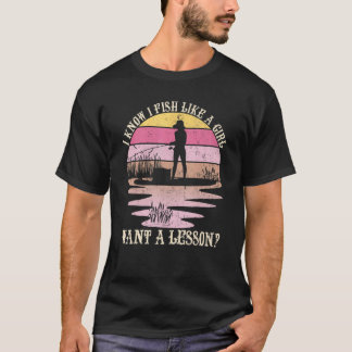 Ik weet dat ik vis als een meisje, wil een les vin t-shirt