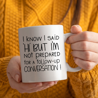 Ik weet dat ik zei: Hoi, grappige Introvert op het Koffiemok