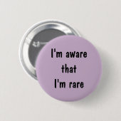 Ik weet dat ik zeldzaam ben ronde button 5,7 cm (Voorkant /achterkant)