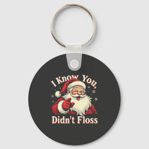 Ik weet dat je geen flos Kerstman Tandarts Sleutelhanger