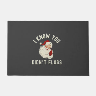 Ik weet dat je geen flos Kerstmis Tandheelkundige Deurmat