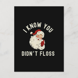 Ik weet dat je geen floss hebt gebruikt Kerstmis T Aankondigingskaart