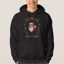 Ik weet dat je geen grappige kerstman hebt geflote hoodie