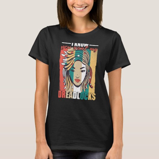 Ik weet dat je mijn Dreadlocks Dreadlock Girl Afro T-shirt (Voorkant)