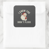 Ik weet dat je niet flossen kerst tandheelkundige vierkante sticker (Tas)
