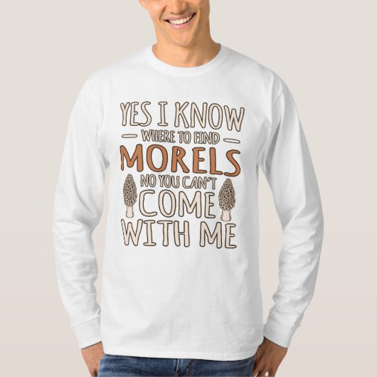 Ik weet dat Morels paddenstoel jager mycoloog G T-shirt (Voorkant)