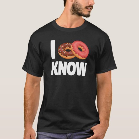 Ik weet donut donut donut... ik weet niet 3 t-shirt (Voorkant)