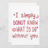 Ik weet gewoon niet wat ik zou doen zonder jou Cit Feestdagenkaart (Voorkant / Achterkant)