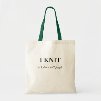 Ik weet het, dus ik vermoord geen mensen tote bag