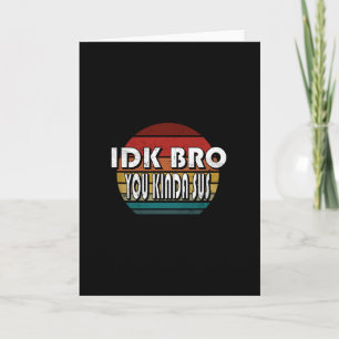 Ik weet het niet broer je bent een beetje verdacht kaart