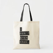Ik weet het niet eens tote bag (Voorkant)