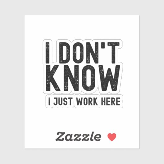 Ik weet het niet, ik werk hier gewoon, grappig kan sticker (Vel)