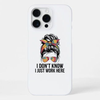 Ik weet het niet, ik werk hier gewoon Grappige sar iPhone 16 Pro Max Hoesje