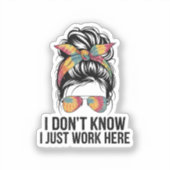Ik weet het niet, ik werk hier gewoon Grappige sar Sticker (Voorkant)