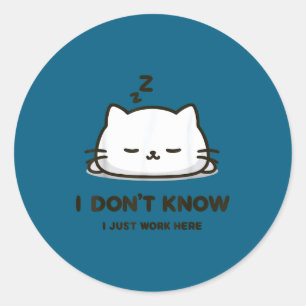 Ik weet het niet, ik werk hier gewoon grappige sla ronde sticker