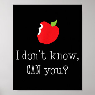 Ik weet het niet, kan jij Shirt, Grappige leraar g Poster