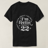 Ik weet het niet, maar ik voel me 22 t-shirt (Design voorkant)