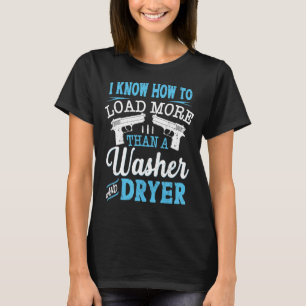 Ik weet hoe ik meer dan een wasmachine en droger k t-shirt